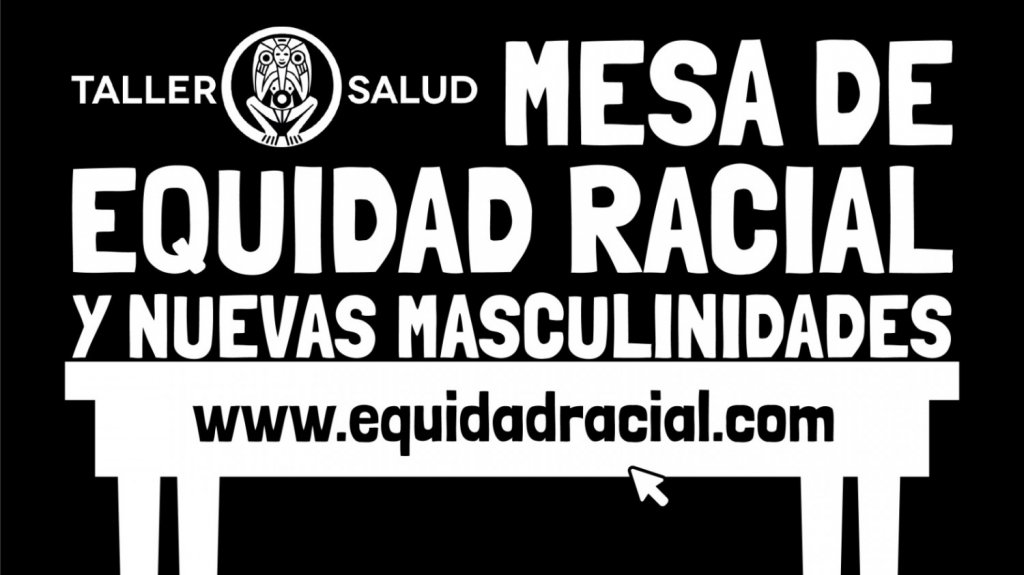  Taller Salud presenta Mesa de Equidad Racial y Nuevas Masculinidades 