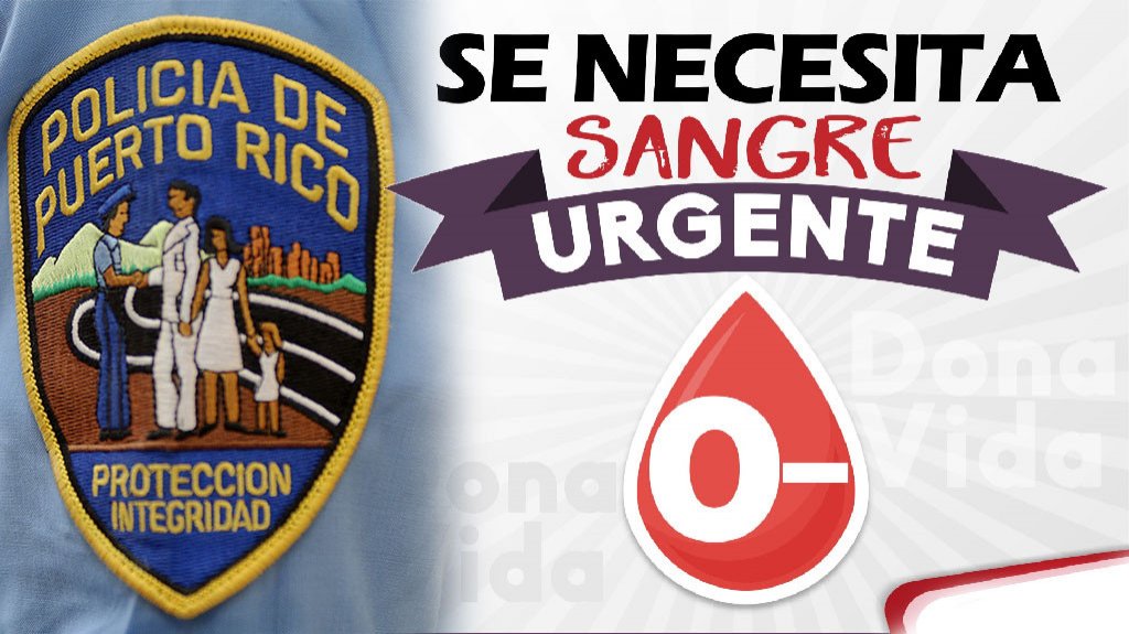  Agente de la Policía Solicita Urgentemente Donantes de Sangre O- para su Padre en Arecibo 