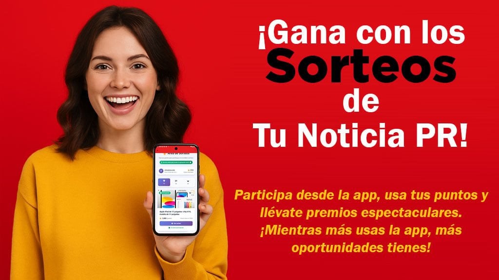  ¡Gana con los Sorteos de Tu Noticia PR! 